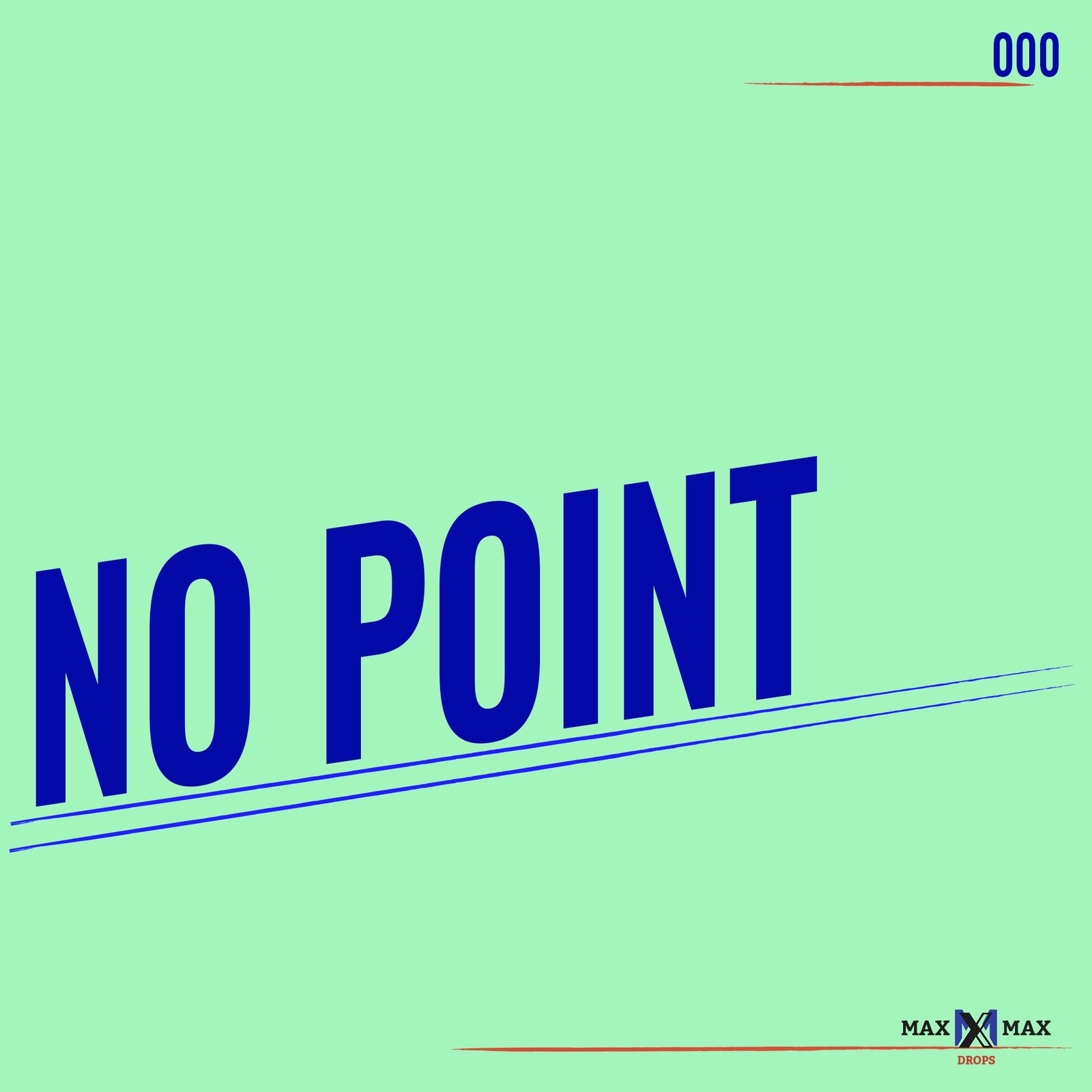 MAXMAX DROP 000 NO POINT